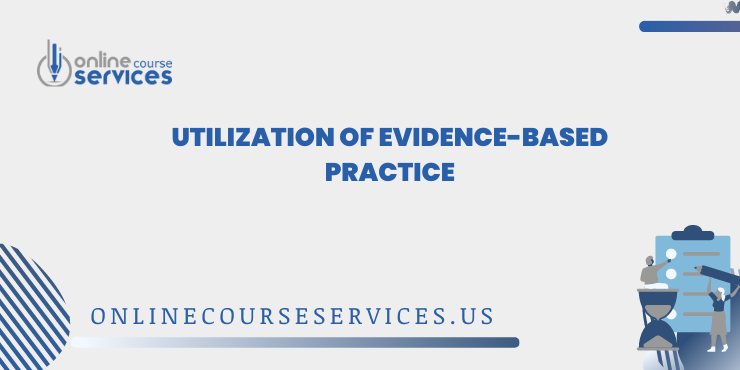 Utilization of Evidence-Based Practice