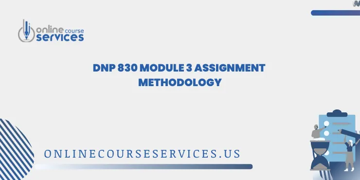 DNP 830 Module 3 Assignment Methodology