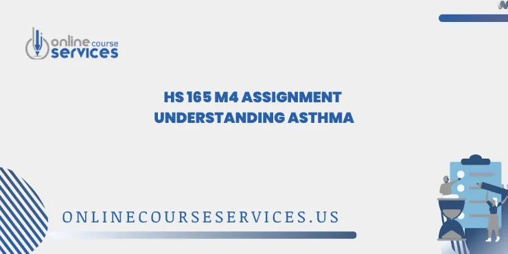 HS 165 M4 Assignment Understanding Asthma