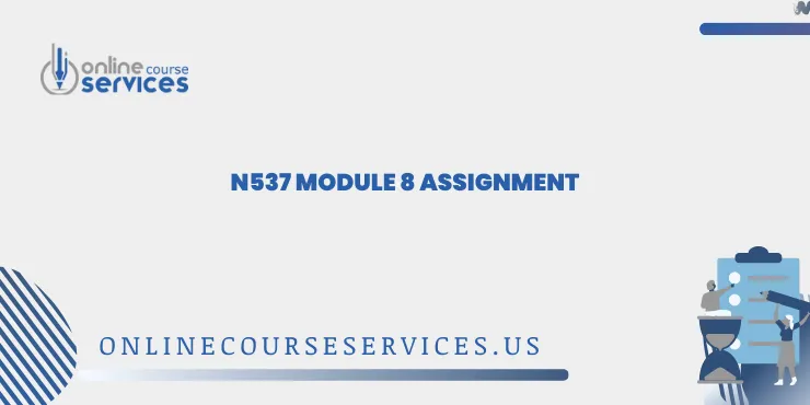 N537 Module 8 Assignment