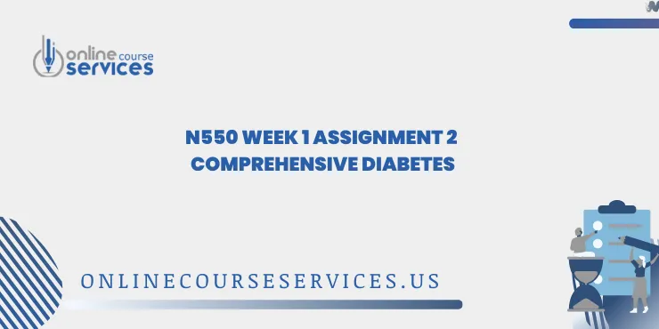 N550 Week 1 Assignment 2 Comprehensive Diabetes