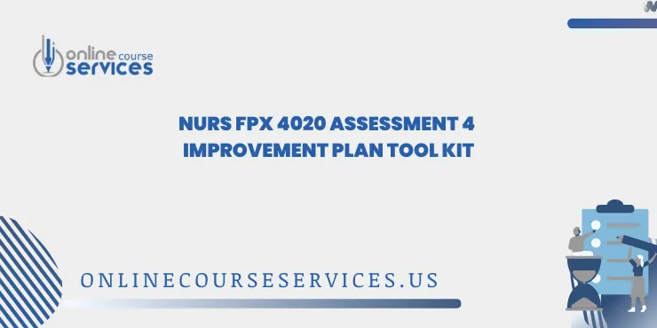 NURS FPX 4020 Assessment 4 Improvement Plan Tool Kit