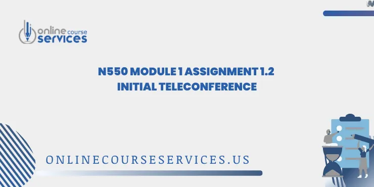 N550 Module 1 Assignment 1.2 Initial Teleconference
