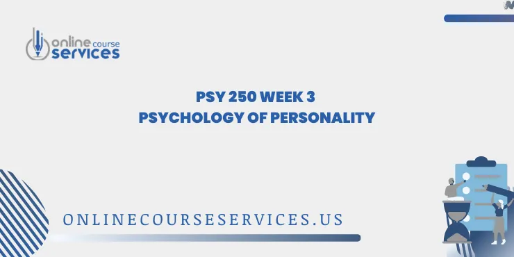 PSY 250 Week 3 Psychology of Personality