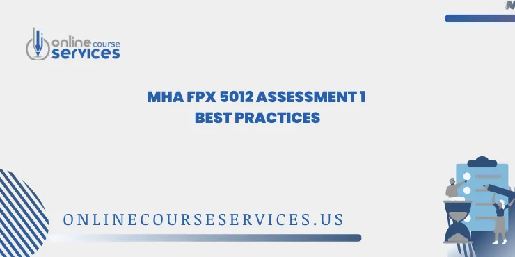 MHA FPX 5012 Assessment 1 Best Practices