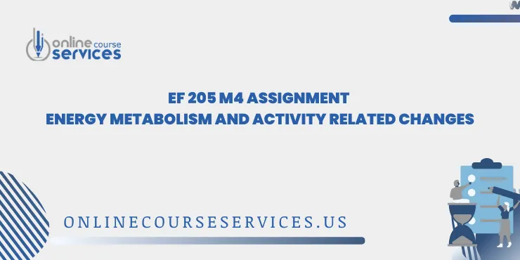EF 205 M4 Assignment Energy Metabolism and Activity Related Changes