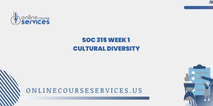 SOC 315 Week 1 Cultural Diversity